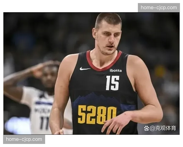 掘金约基奇复出后阵容磨合 季后赛主场优势可期